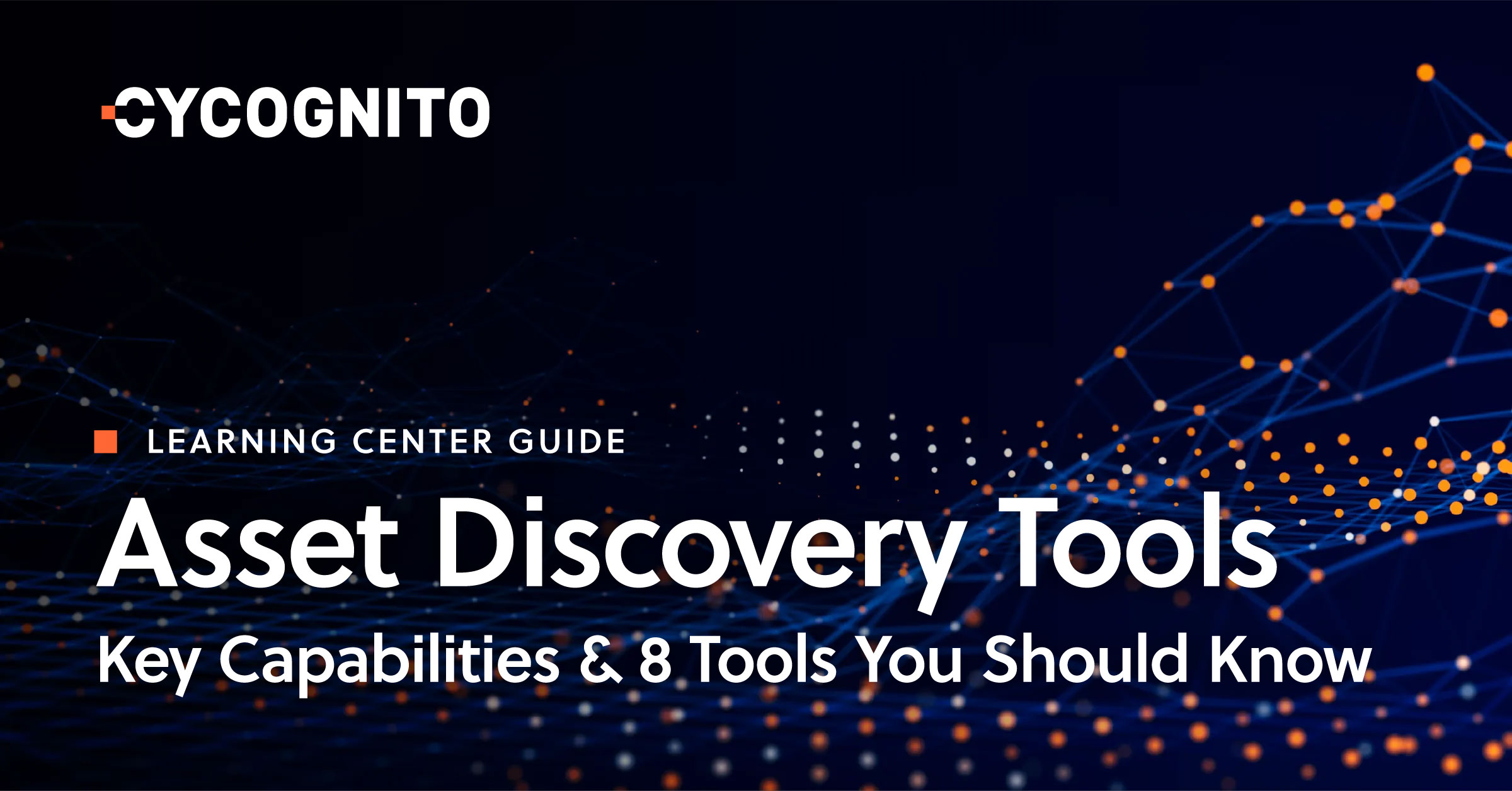 Asset Discovery Tools: Key Capabilities & 8 Tools You Should Know ...