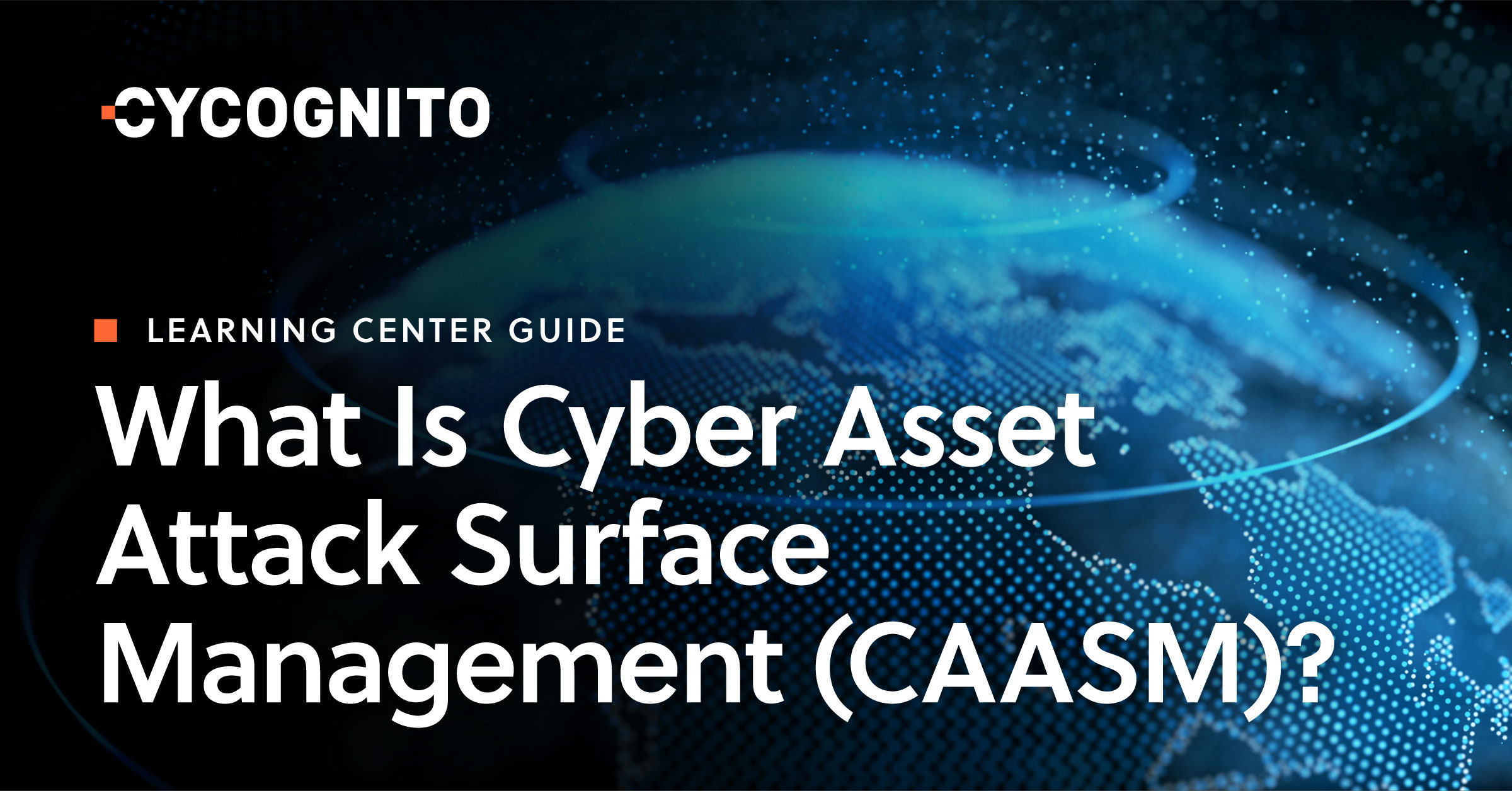 What Is Cyber Asset Attack Surface Management (CAASM)? | CyCognito