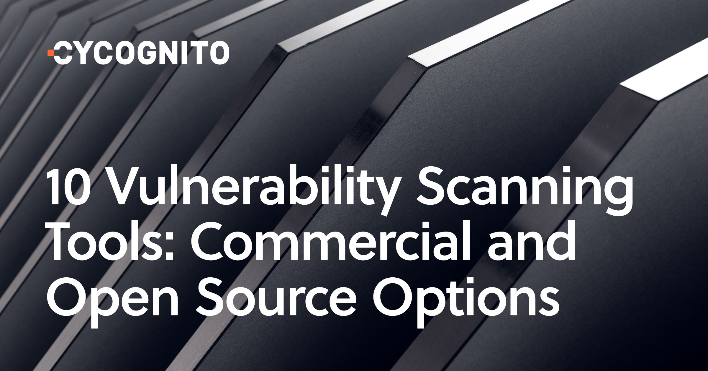 10 Vulnerability Scanning Tools: Commercial and Open Source Options ...