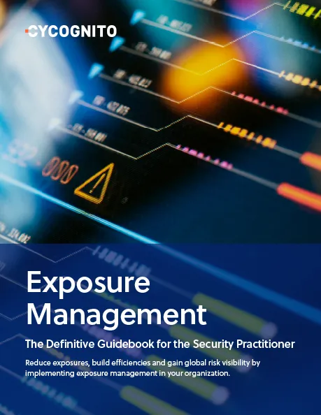 Exposure Management: The Definitive Guidebook for the Security Practitioner
